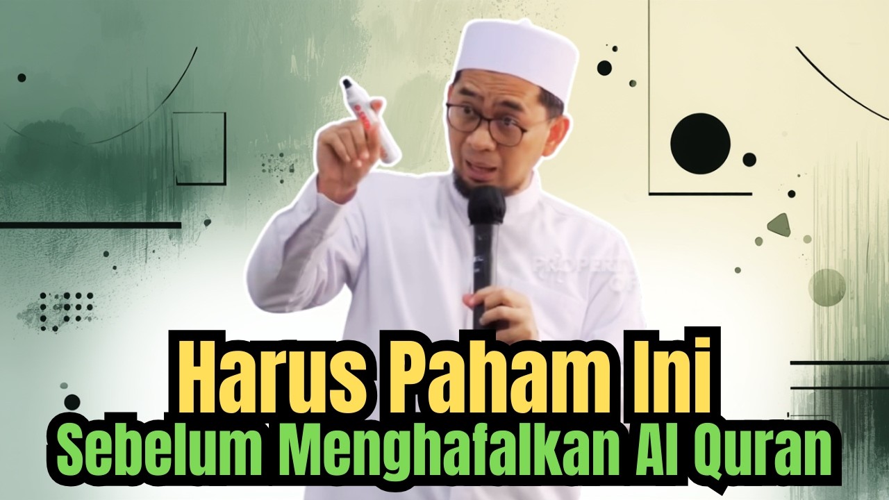 Harus Paham Ini Sebelum Menghafalkan Al Quran Supaya Nantinya Mudah | Ustadz Adi Hidayat