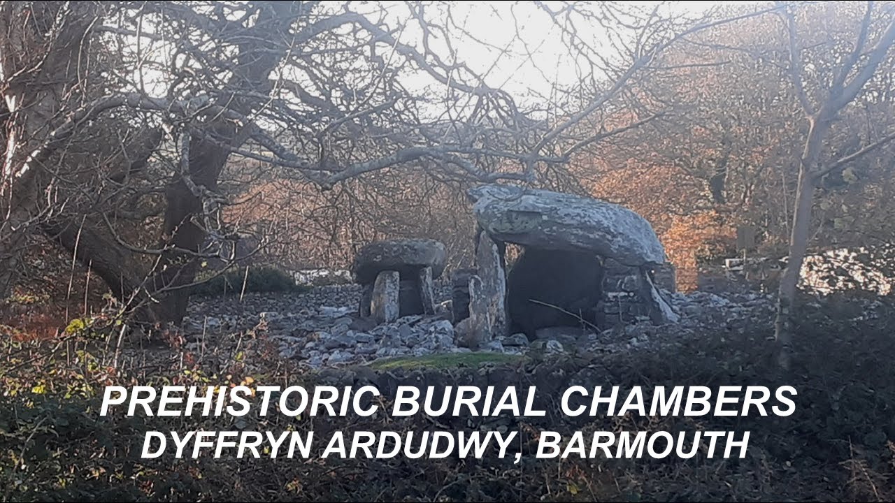 PREHISTORIC BURIAL CHAMBERS, DYFFRYN ARDUDWY, BARMOUTH