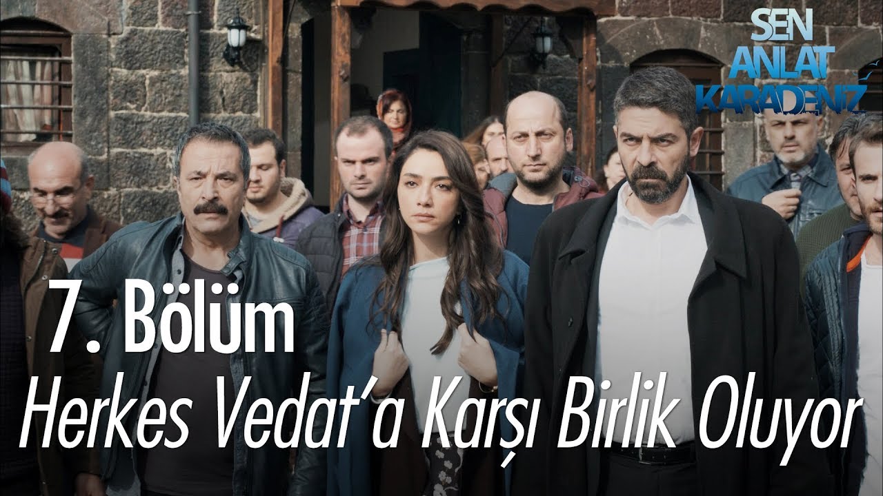 Herkes Vedat'a karşı birlik oluyor - Sen Anlat Karadeniz 7. Bölüm