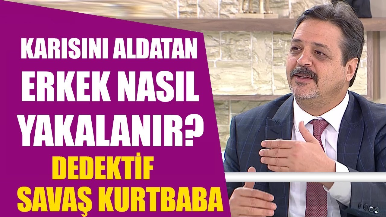 Karısını aldatan erkek nasıl yakalanır? / Dedektif Savaş Kurtbaba açıkladı