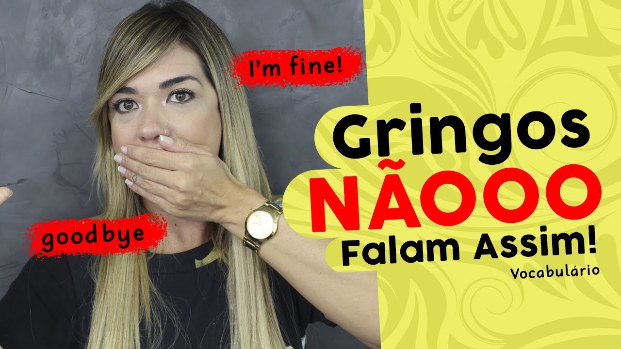 5 Coisas Que Os Gringos Não Costumam Falar