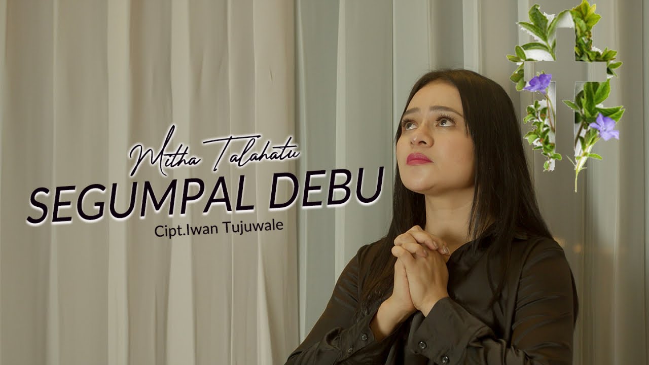 Mitha Talahatu - Segumpal Debu |Lagu Rohani Kristen (Lirik Berjalan)