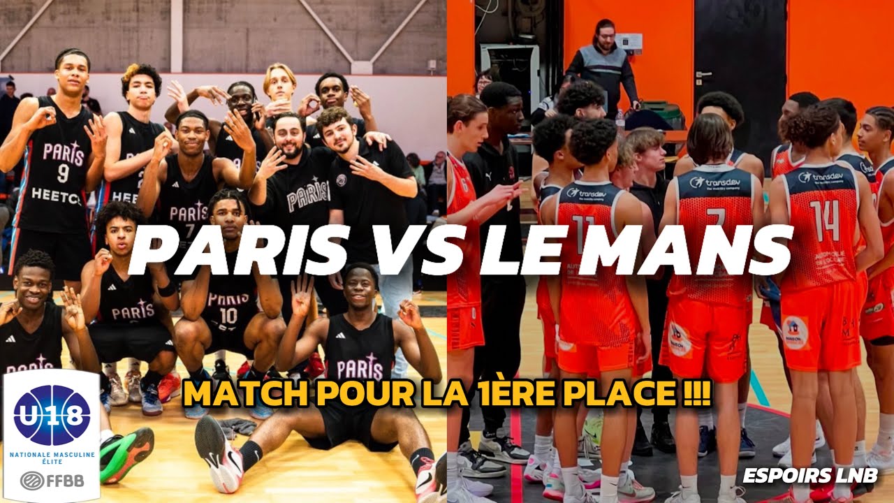 PARIS VS LE MANS | U18 FRANCE | MATCH DE FOU POUR LA 1ÈRE PLACE 🤯 !