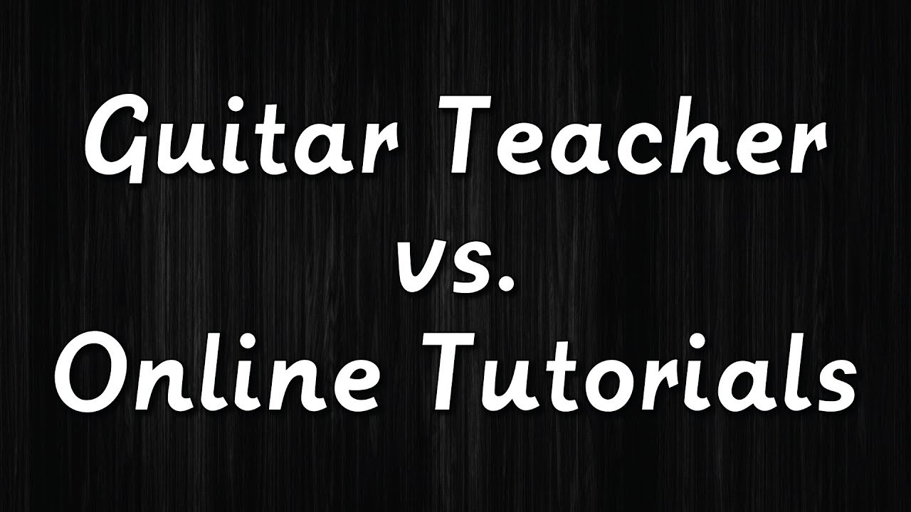 Guitar Teacher vs. Learning Online - Which Is Better?