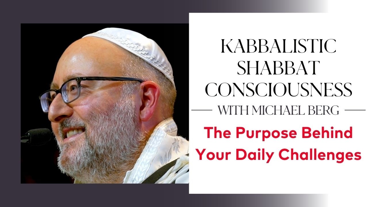The Purpose Behind Your Daily Challenges | Kabbalistic Shabbat Consciousness: Ki Tisa