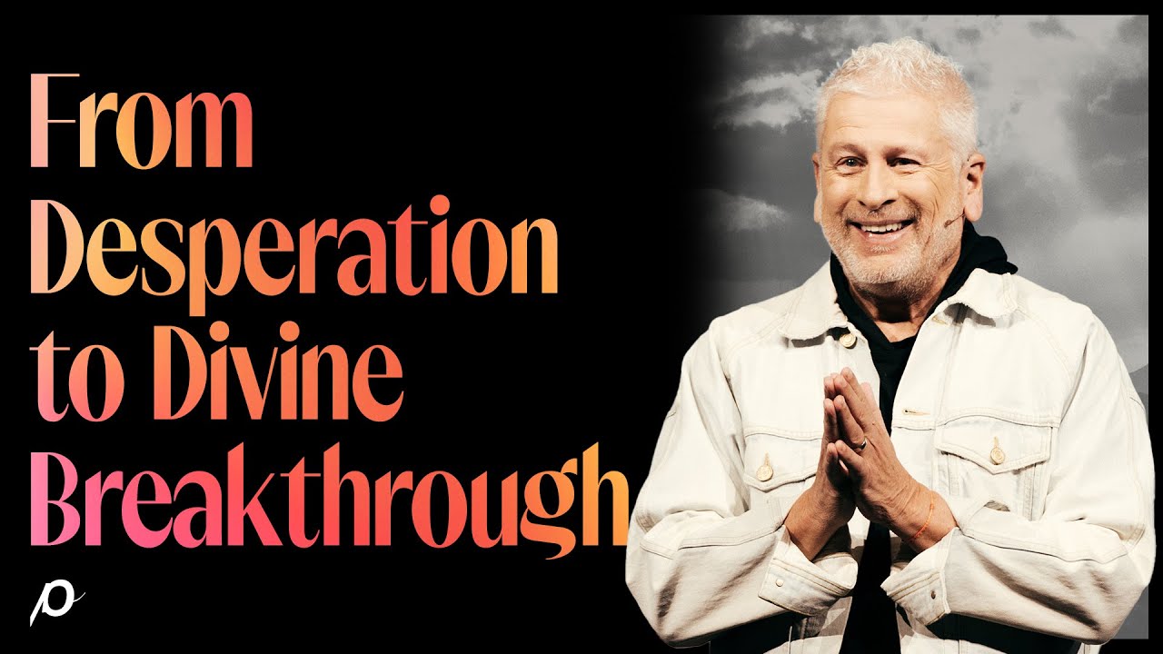From Desperation to Divine Breakthrough - Louie Giglio
