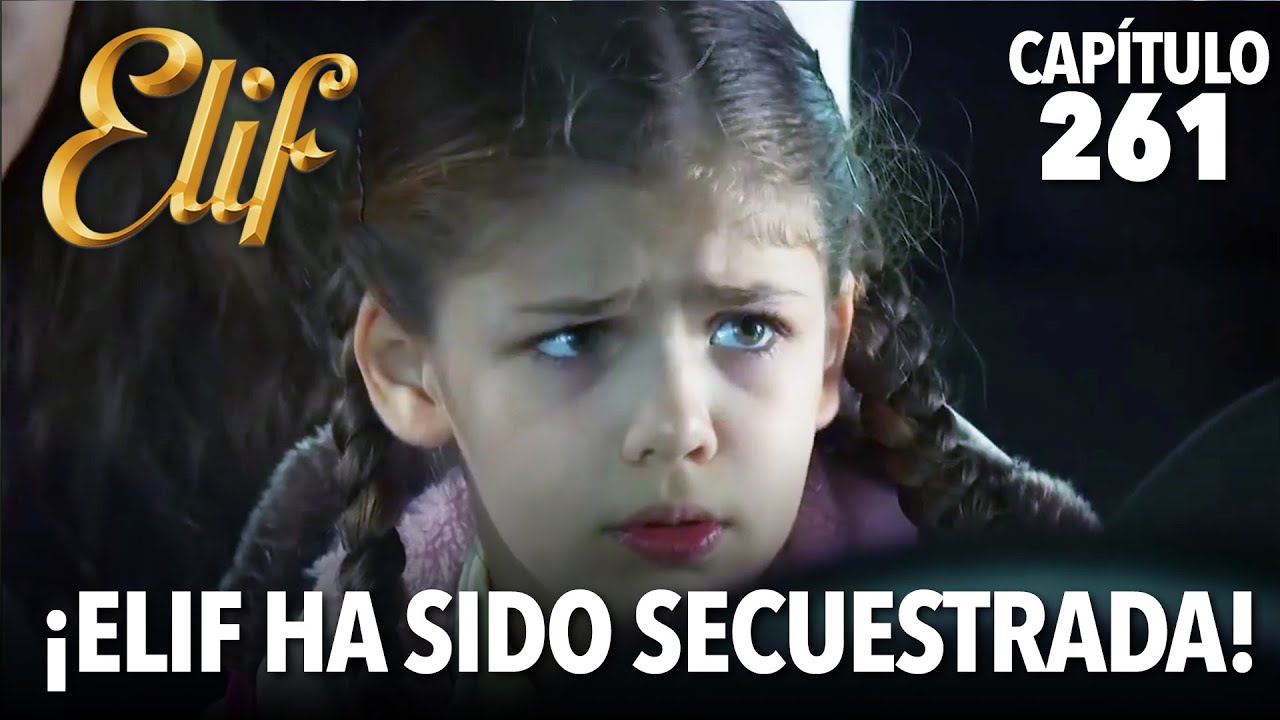 ¡Elif ha sido secuestrada! | Elif Capitulo 261