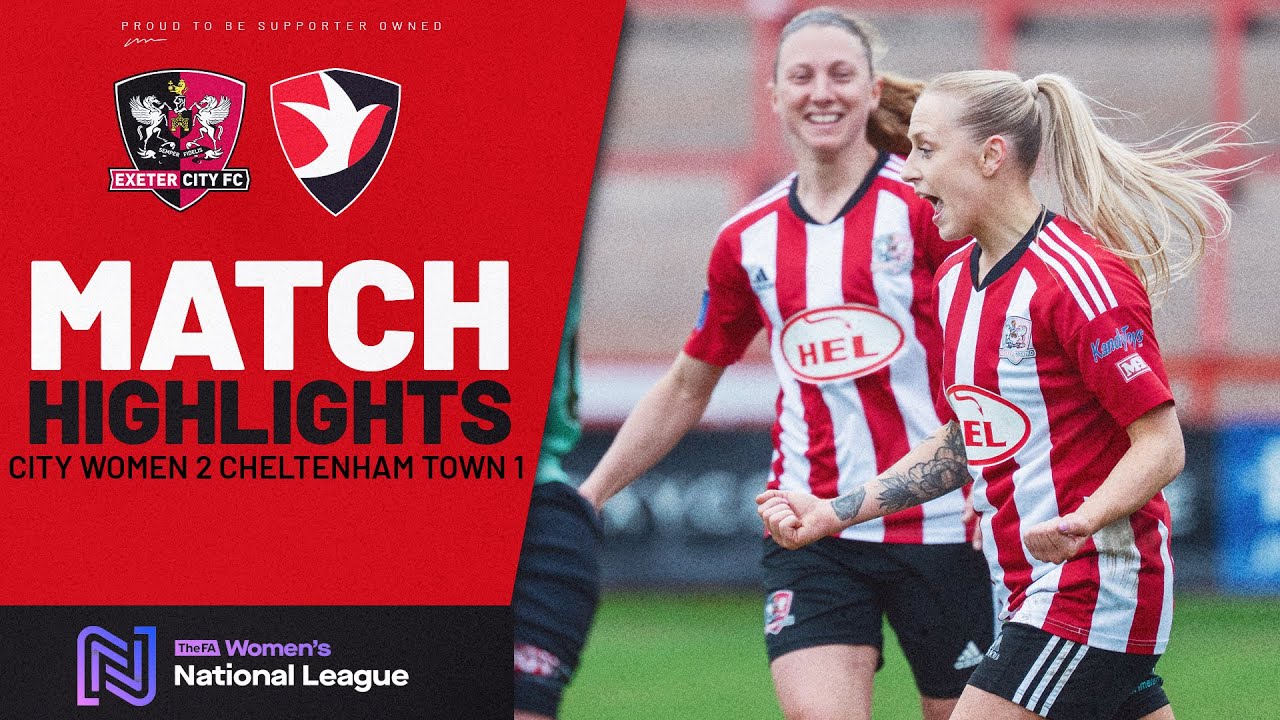 🎥 Highlights | Exeter City Women 2 Cheltenham Town 1 | Exeter City Football Club