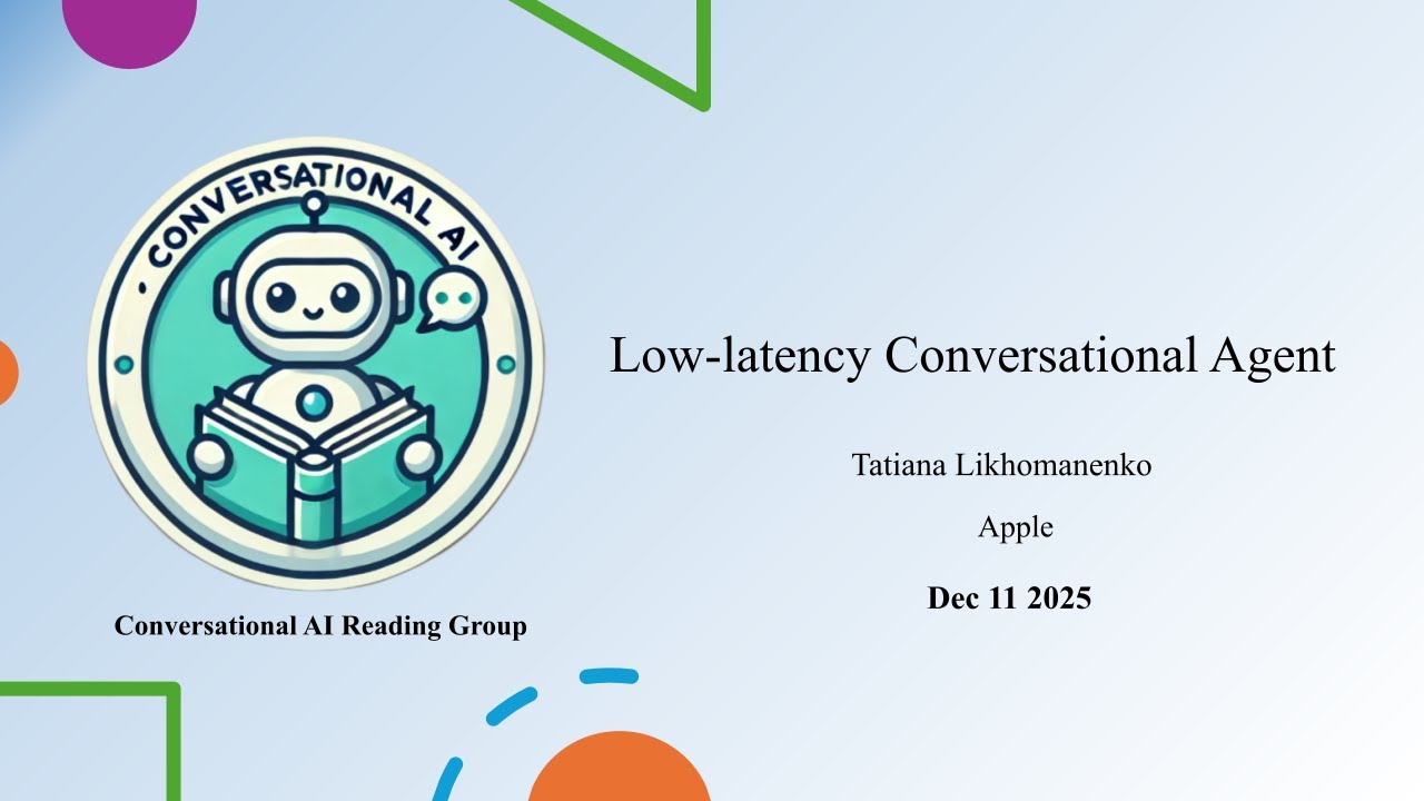 Low-latency Conversational Agent - Tatiana Likhomanenko