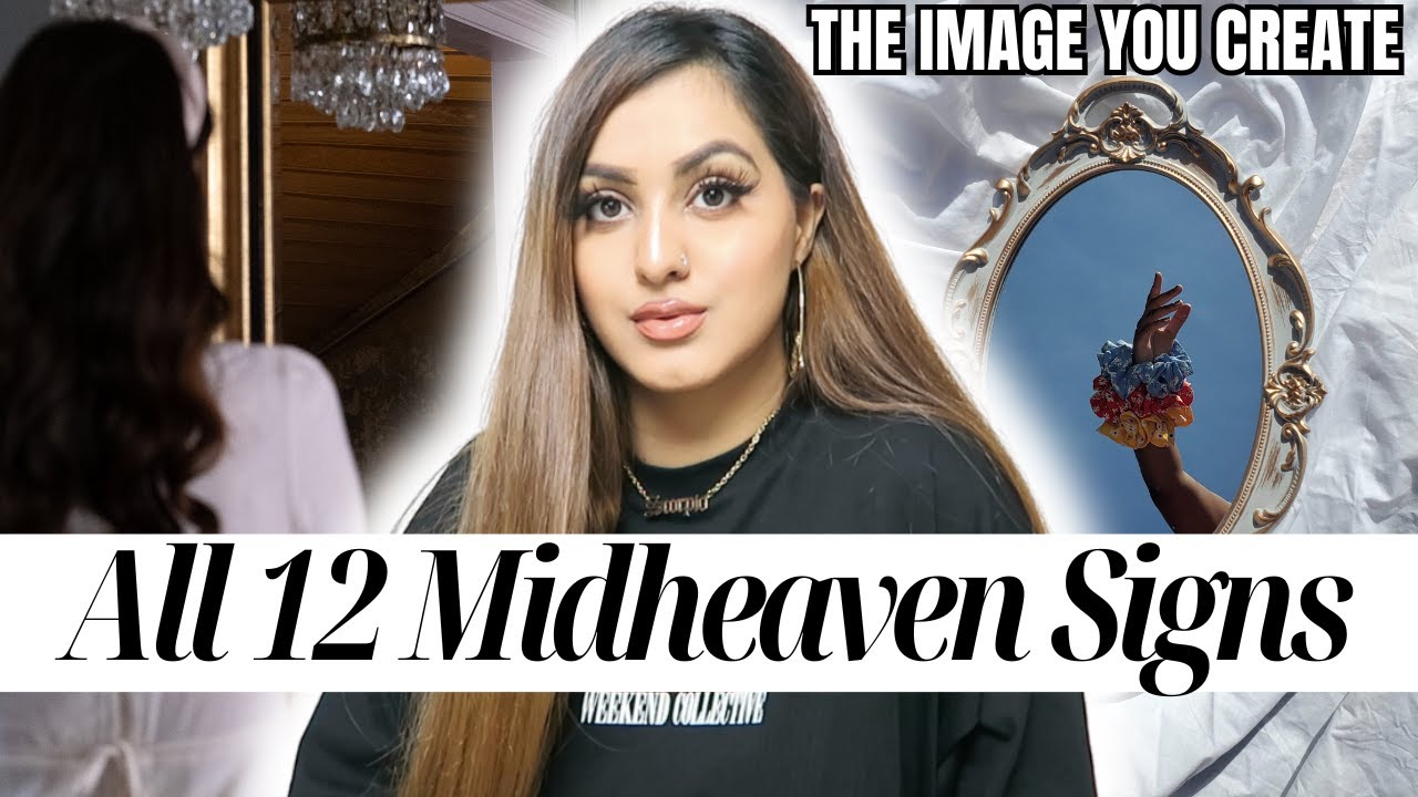 Midheaven in Astrology + All 12 Signs | YOUR CONSCIOUS SELF 