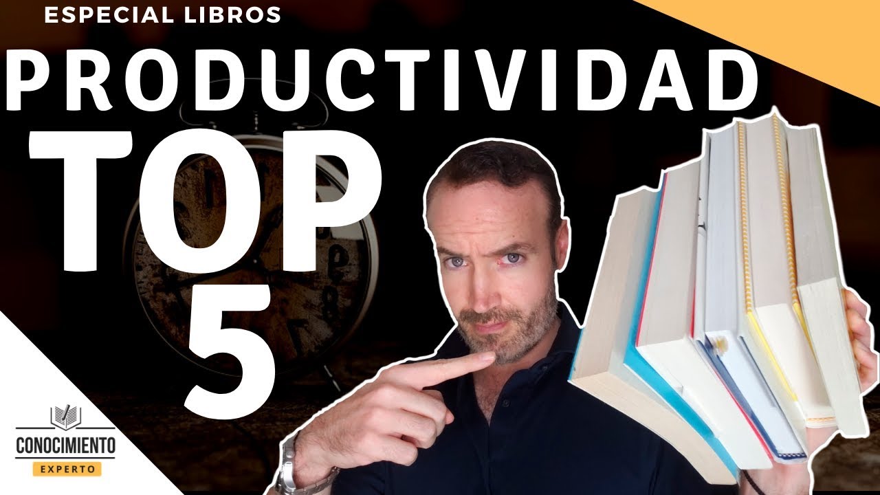 MI TOP 5 LOS MEJORES LIBROS DE PRODUCTIVIDAD (eficiencia y eficacia para tu desarrollo profesional)