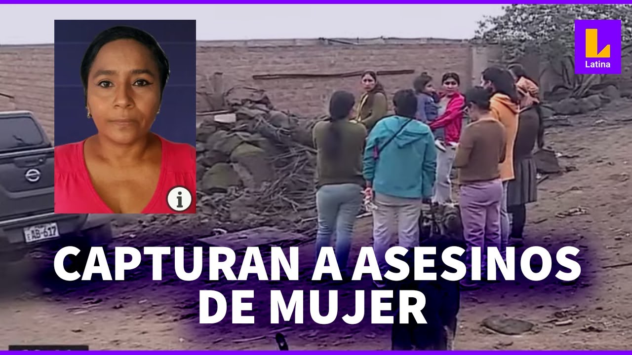 Policía capturó a asesinos de mujer en asentamiento humano de Carabayllo