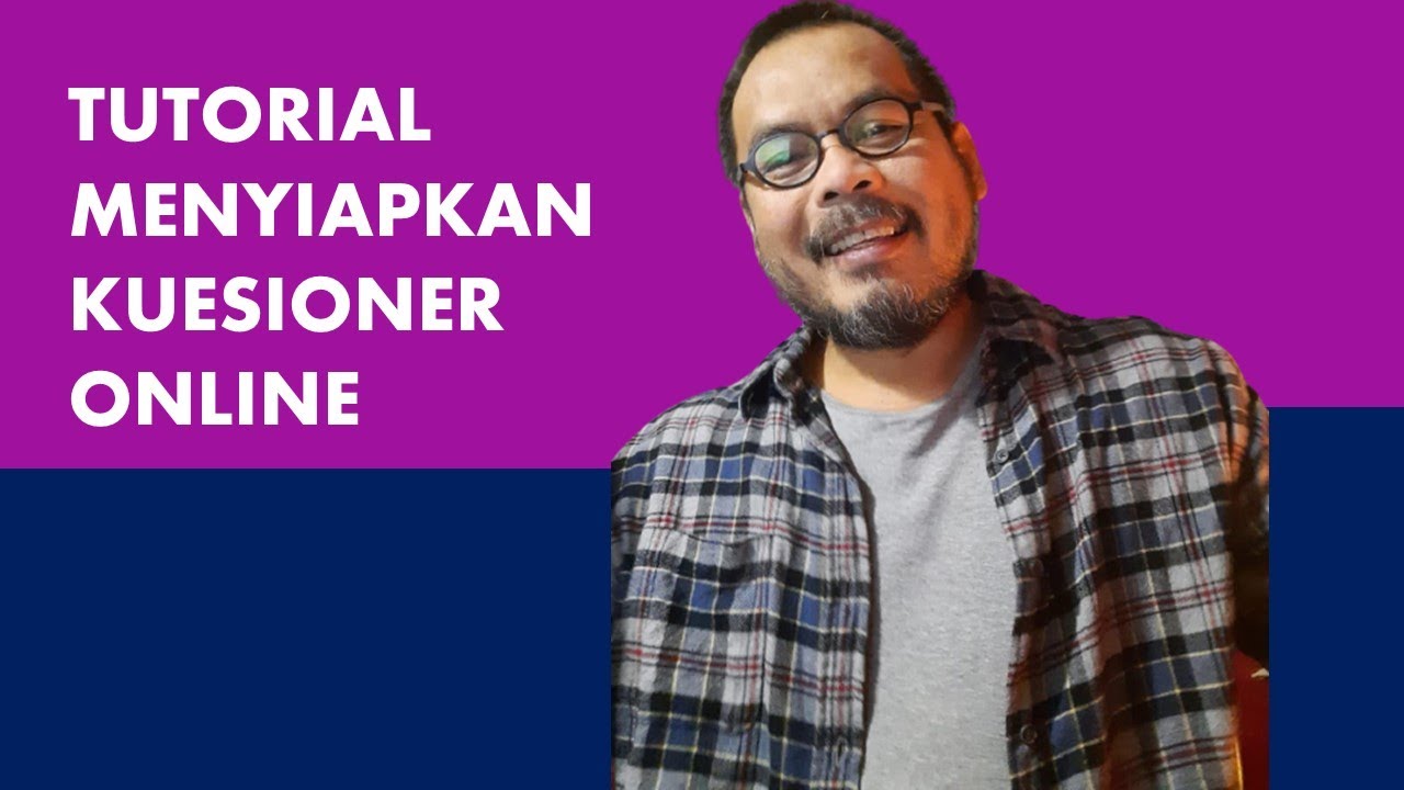 #125 TUTORIAL Menyiapkan Kuesioner Online