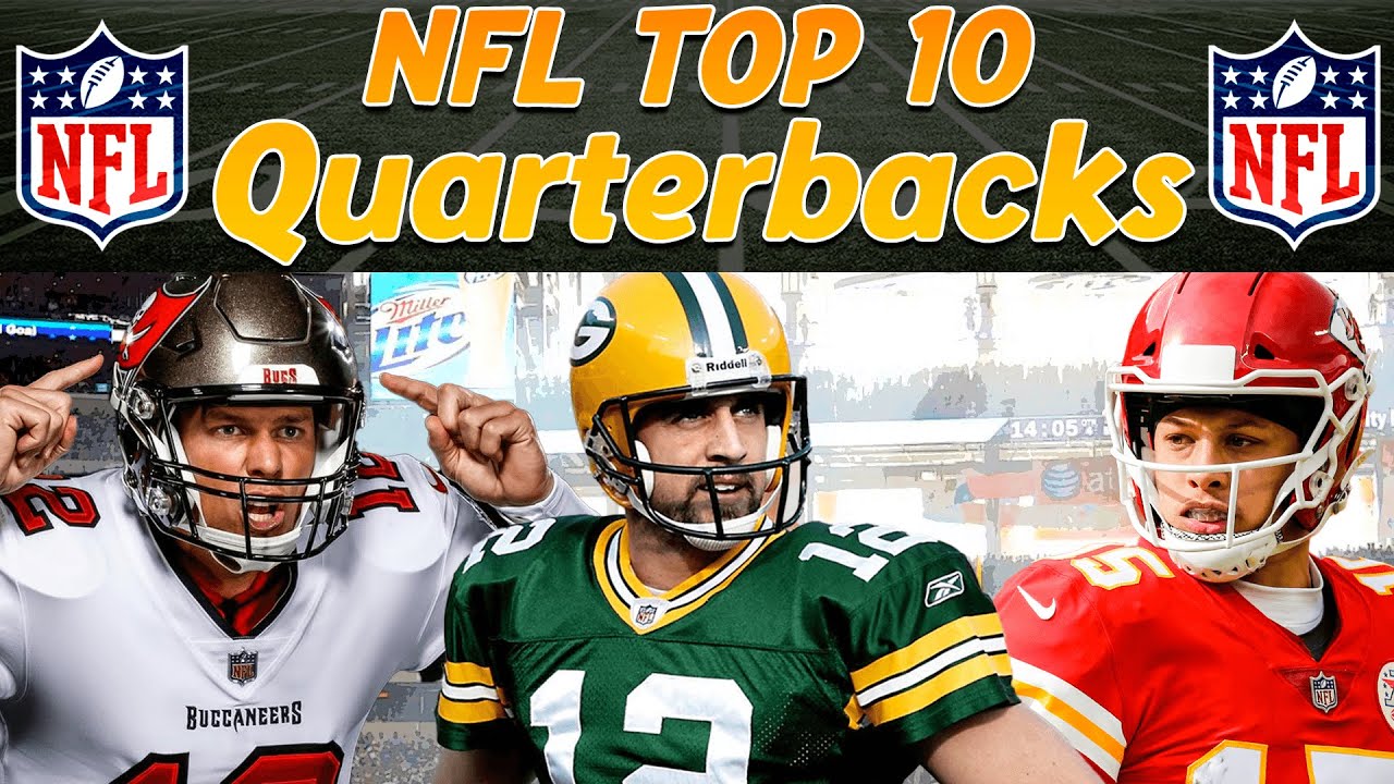Top 10 Quarterbacks Heading Into The 2021 NFL Season