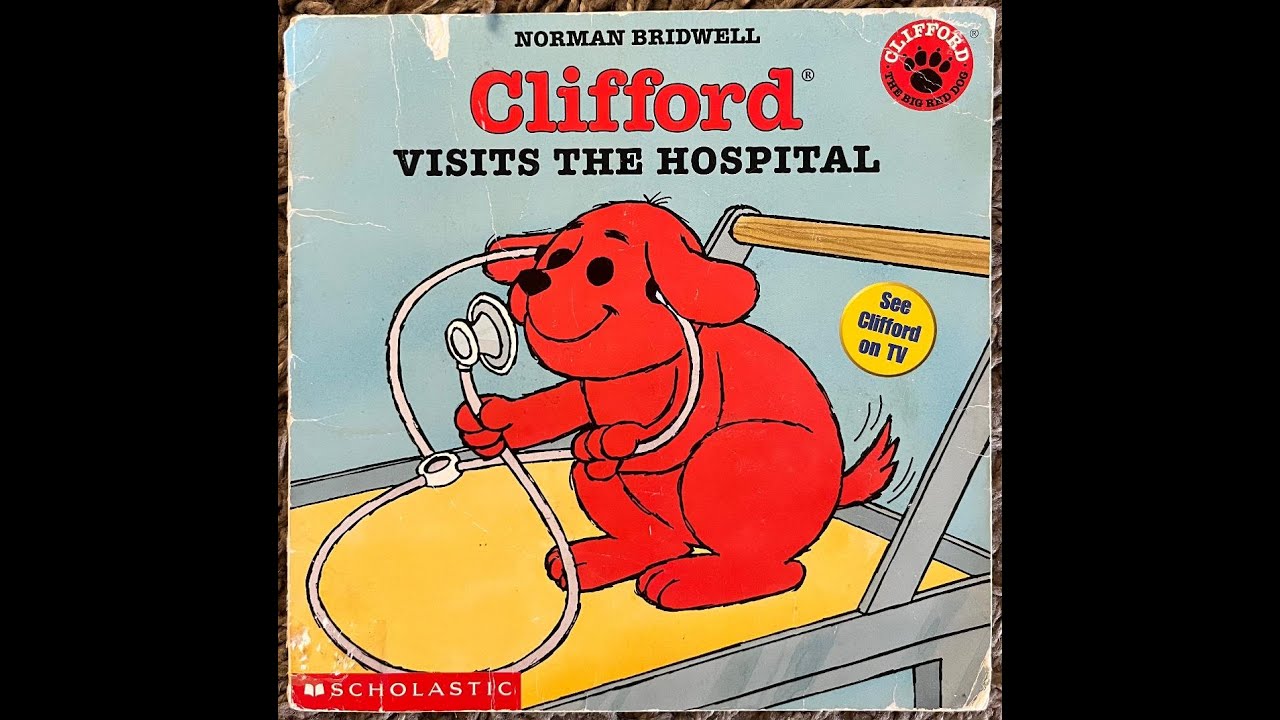 Clifford Visits the Hospital (Read Aloud / Read Along Story)