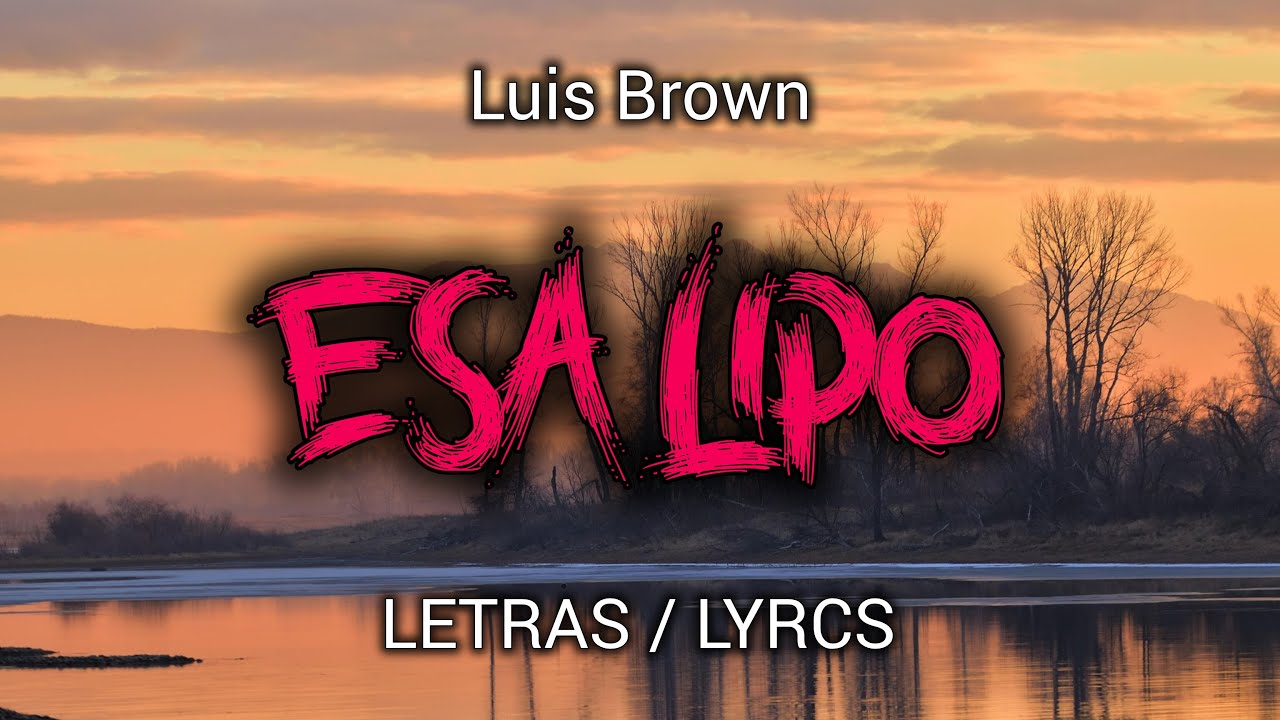 Luis Brown - ESA LIPO ( LETRAS / LYRICS )