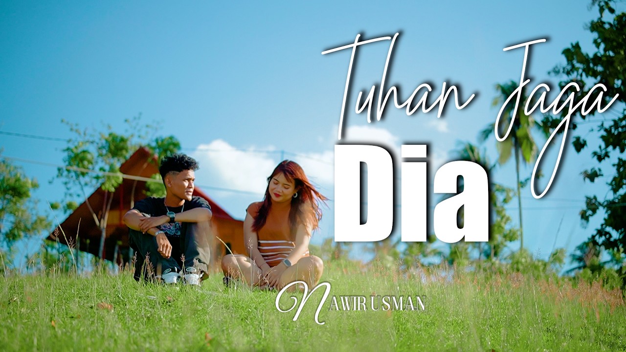 NAWIR USMAN - TUHAN JAGA DIA (Official Music Video)