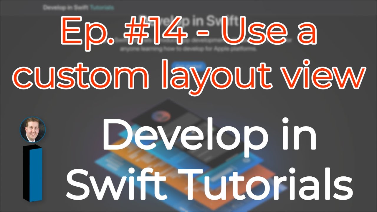 Develop in Swift Tutorials ep #14 - Use a custom layout view