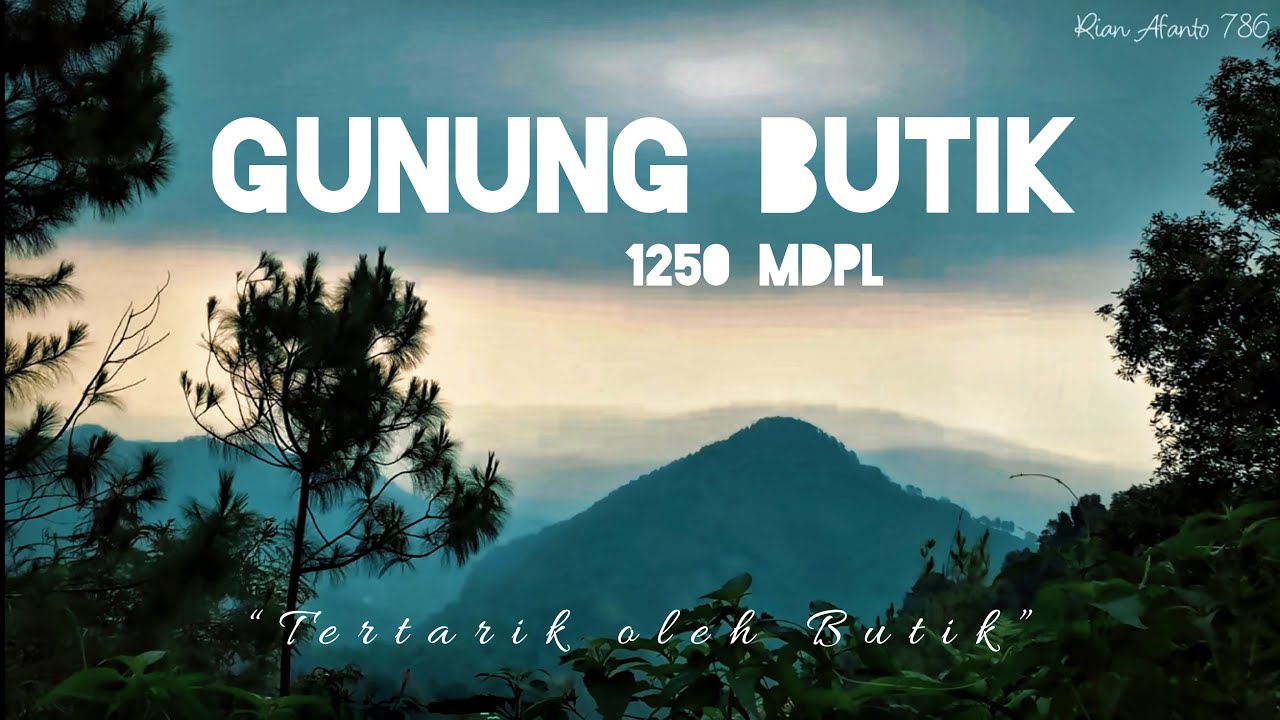 GUNUNG BUTIK II OMPAKEM II Part 1 : &ldquo;Tertarik Gunung Butik&rdquo; 