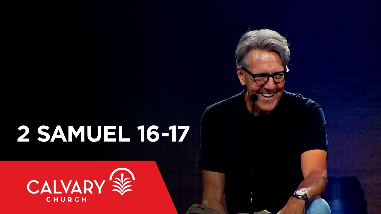 2 Samuel 16-17 - Skip Heitzig