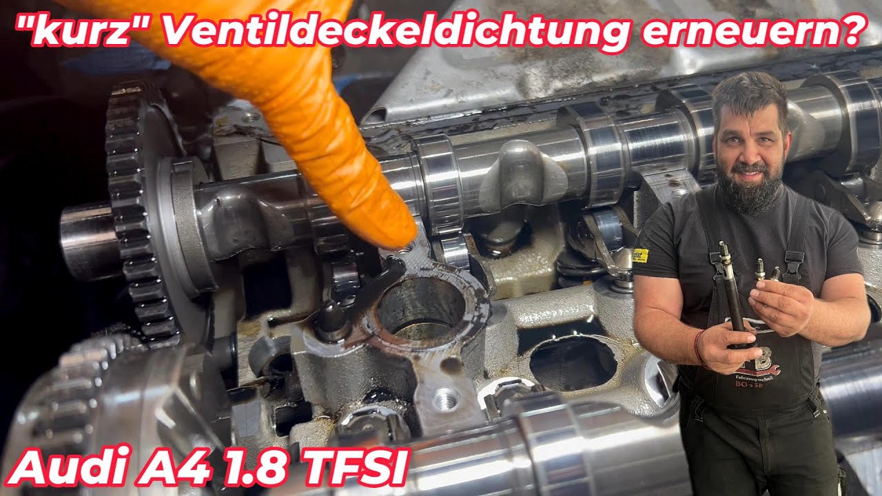 Audi A4 B8 1.8 TFSI: Ventildeckeldichtung erneuert – so aufwändig war’s