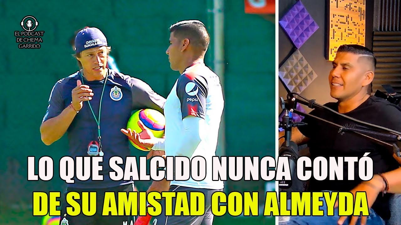 LO QUE CARLOS SALCIDO NUNCA CONTÓ SOBRE SU AMISTAD CON MATÍAS ALMEYDA EN CHIVAS