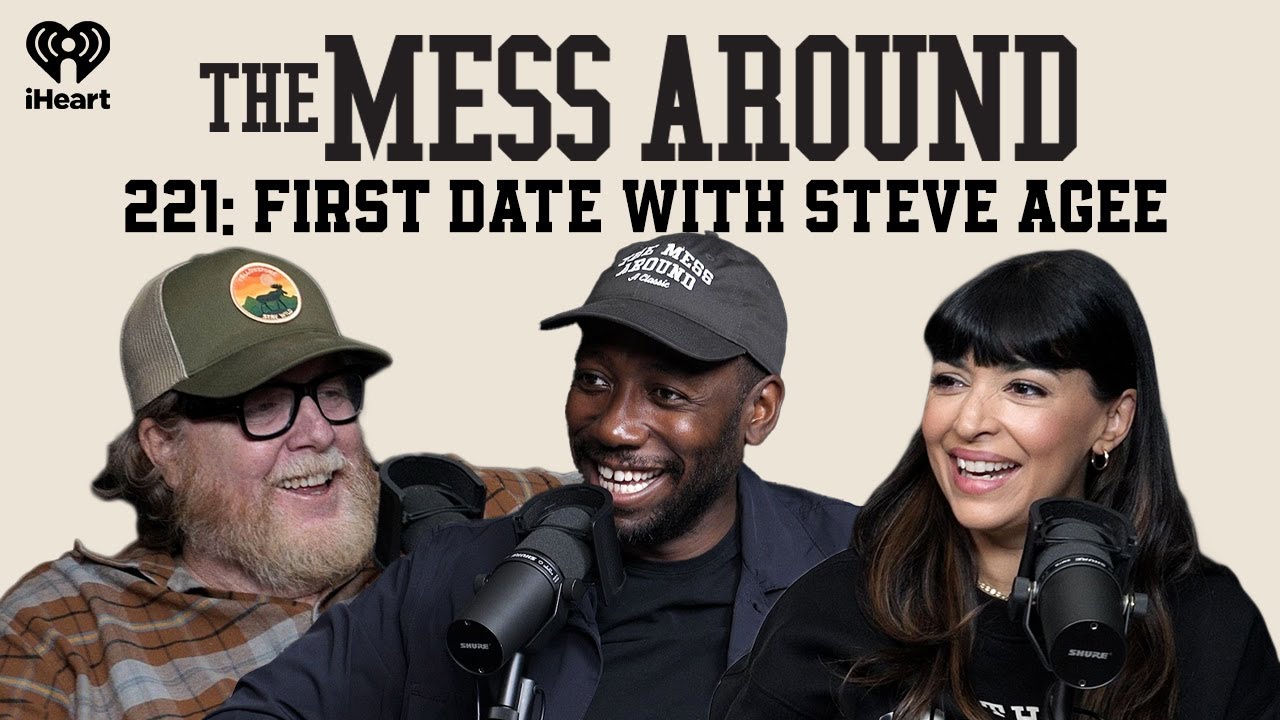 221: First Date with Steve Agee | The Mess Around with Hannah and Lamorne