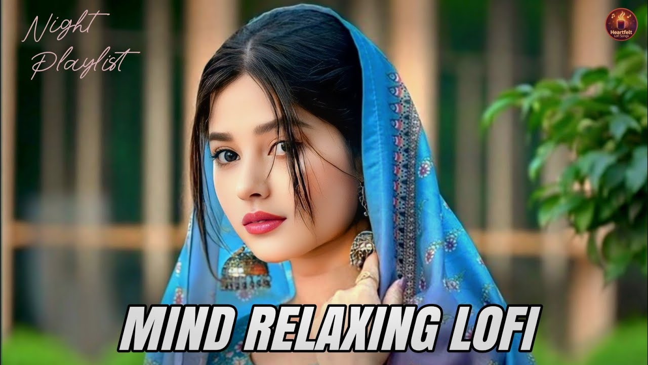 🎶 2026 Ultimate Mind Relaxing Songs Lofi Beats | Study, Sleep & Chill 🎧 Sukoon Vibes