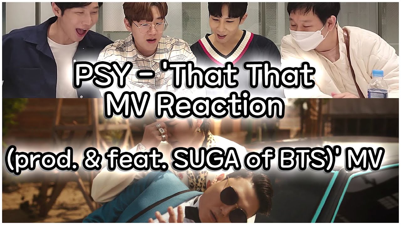 PSY - 'That That Reaction(prod. & feat. SUGA of BTS)' MV  싸이,BTS슈가 댓댓 뮤직비디오 리액션