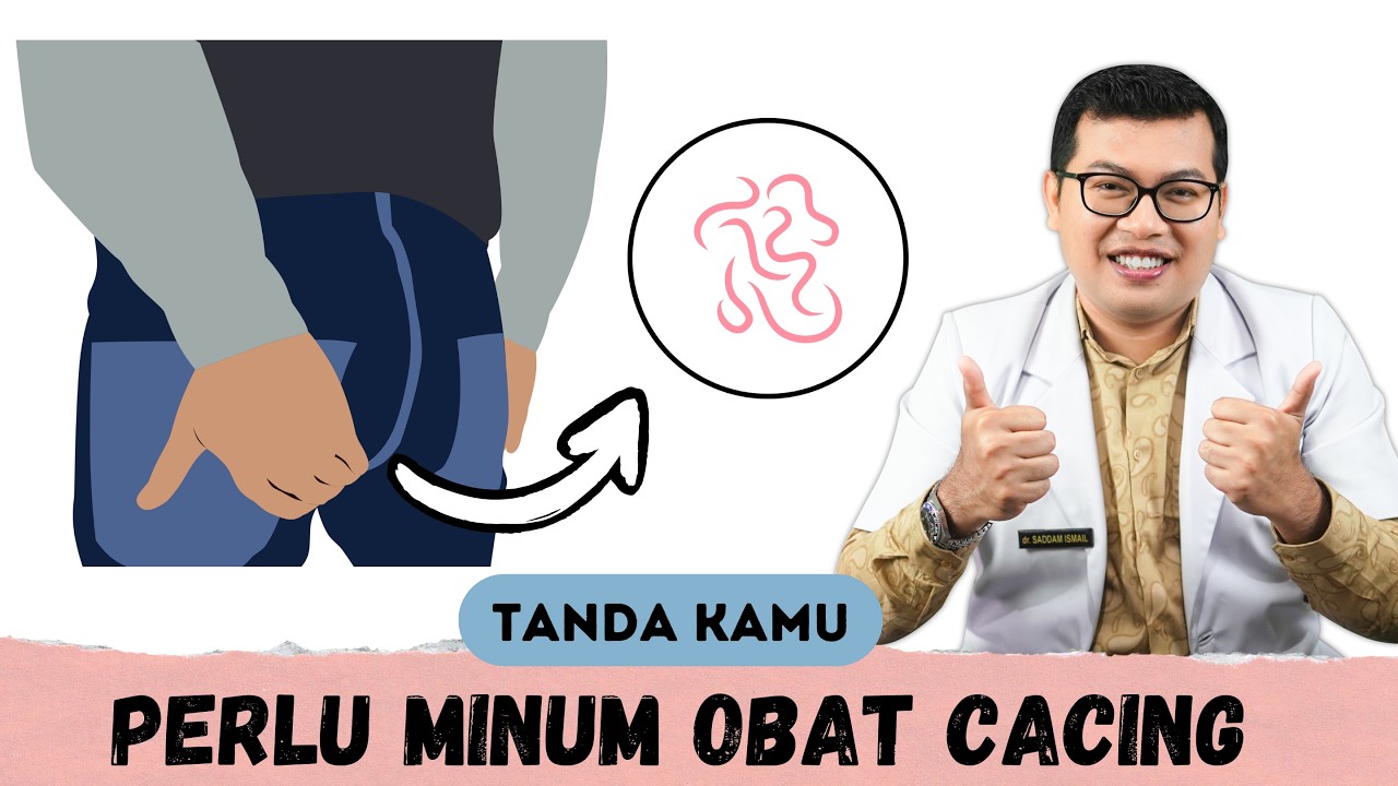 WAKTU YANG TEPAT UNTUK MINUM OBAT CACING - DOKTER SADDAM ISMAIL