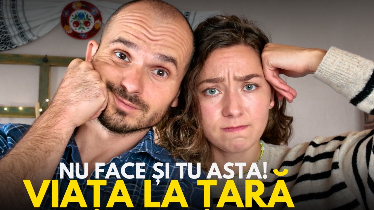 Te gândești să te muți la ȚARĂ? NU FACE ACESTE 10 GRESELI | Viata la tara in Romania