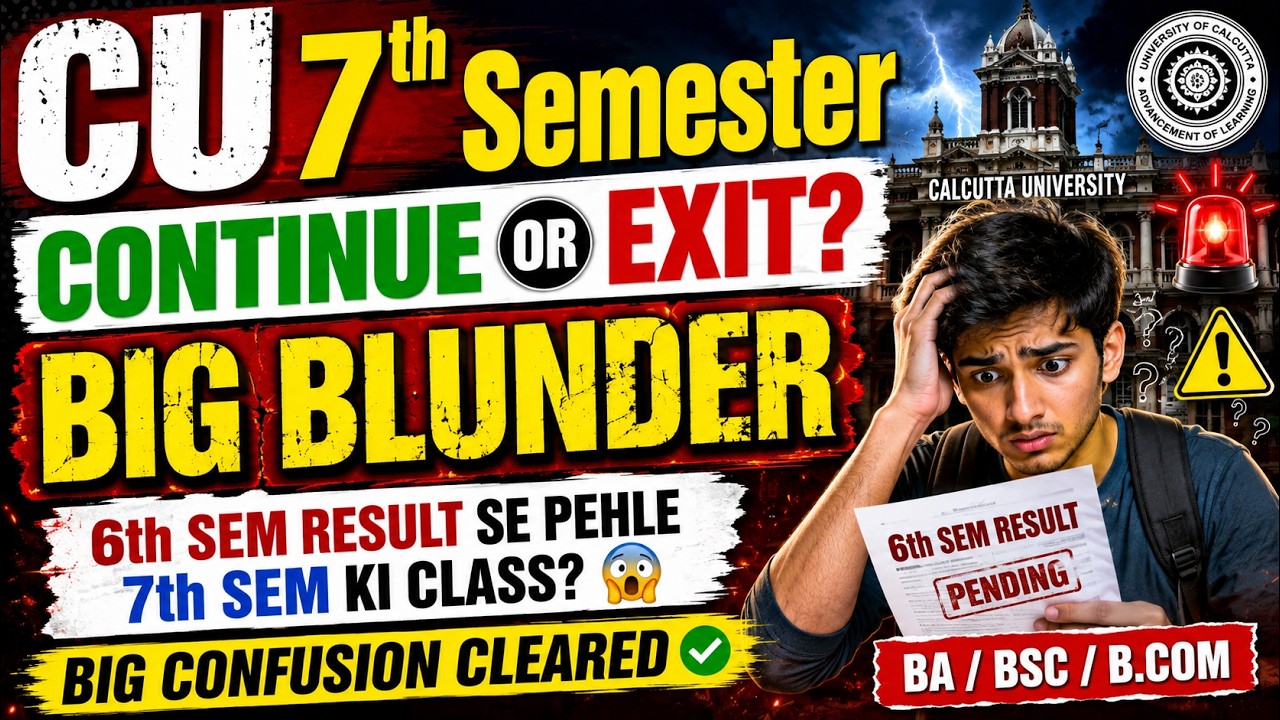 CU 7th Semester: Continue or Exit? BIG BLUNDER 😱 Big Confusion🚨7th Sem Class before 6th Sem Result?