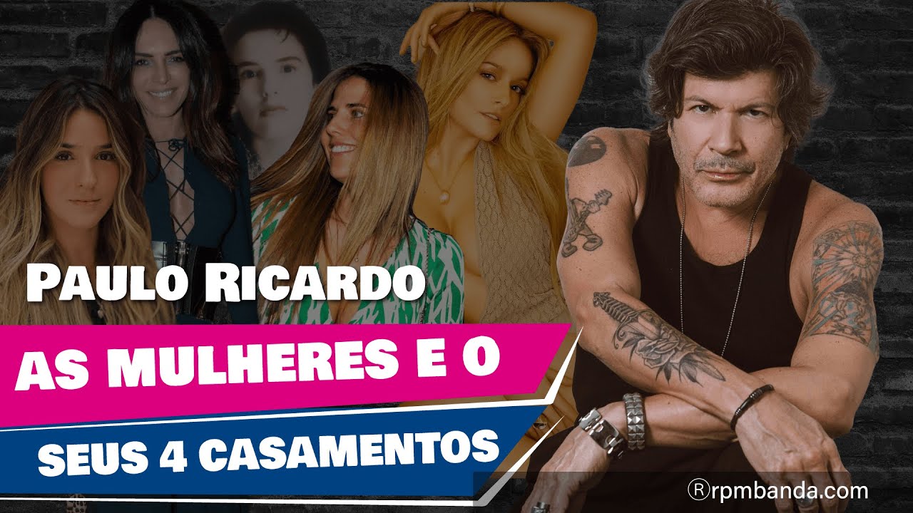 Paulo Ricardo, seus quatro casamentos e a atualidade das ex-esposas.