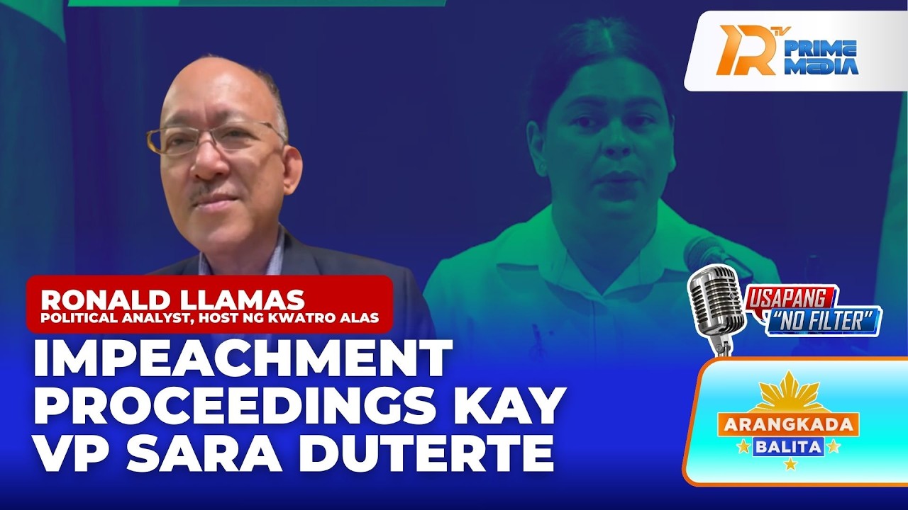 Reaksyon ni Ronald Llamas sa Impeachment Proceedings Kay VP Sara Duterte | Arangkada Balita