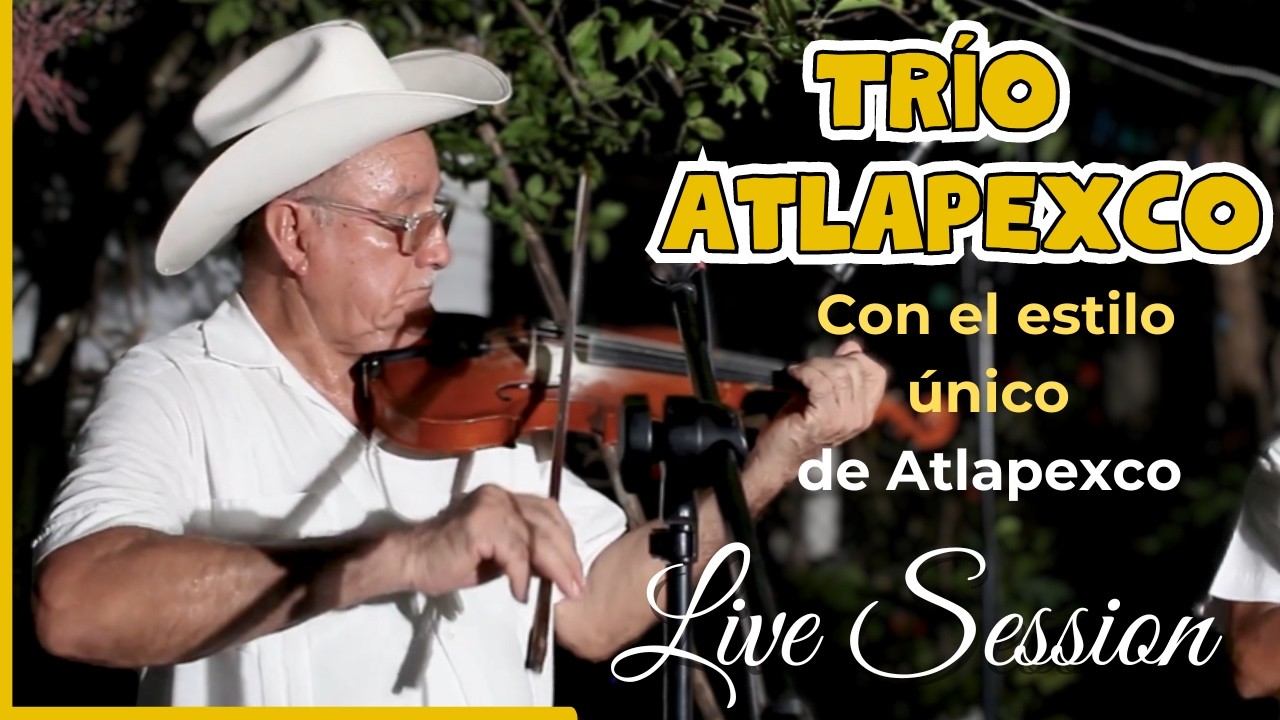 🔥Trío Atlapexco, LiveSessions