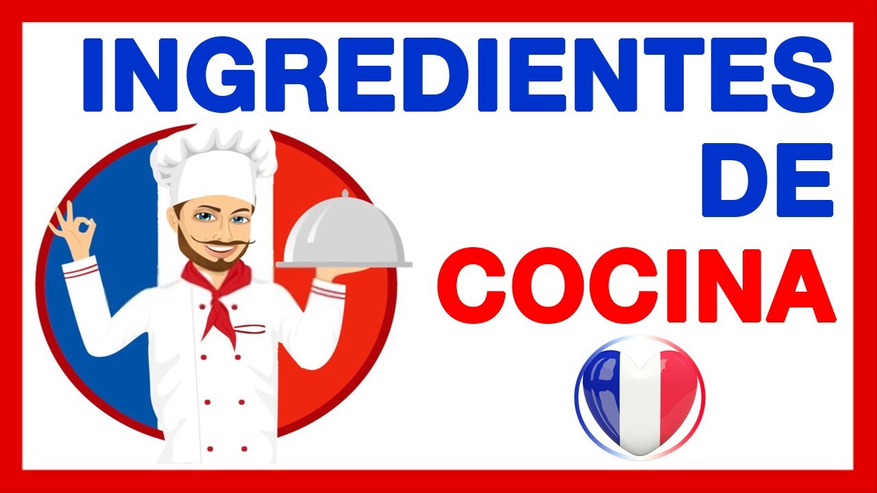 Ingredientes de la Cocina Francesa 🚀 Partes de la Cocina En Francés Parte 3 - Vocabulario completo