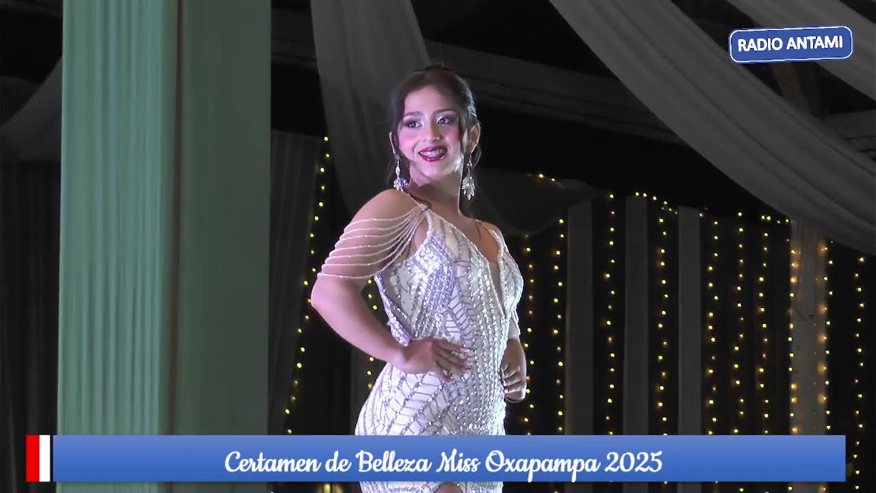 MISS OXAPAMPA 2025 - PRESENTACION EN TRAJE DE GALA