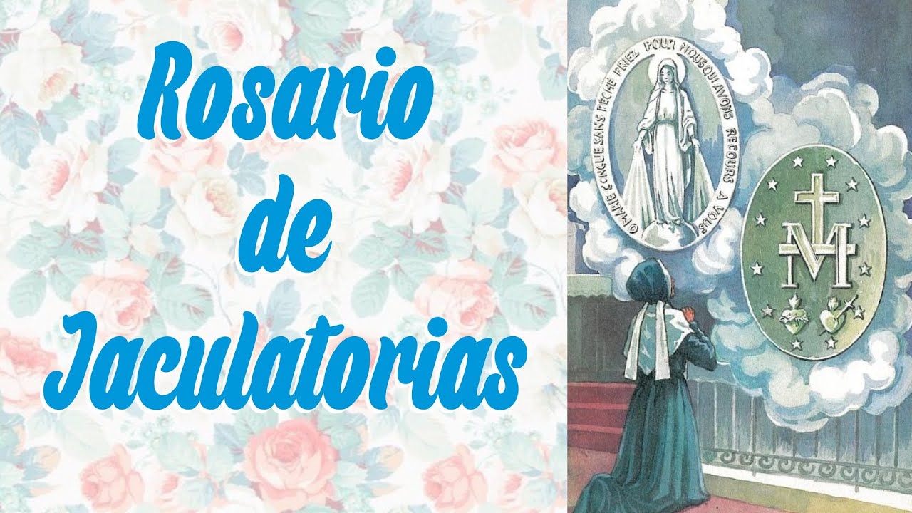 Santo Rosario de Jaculatorias a la Virgen de la Medalla Milagrosa