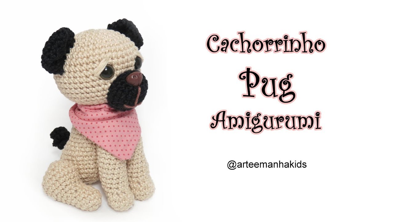 Cachorrinho Pug  - Amigurumi  -  por @ArteeManhaKids