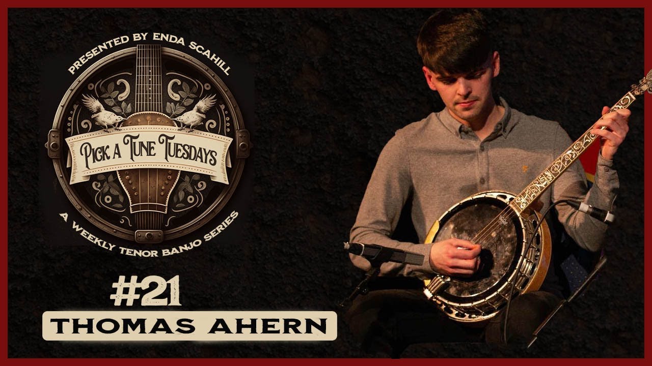 Pick A Tune Tuesdays #21 - Thomas Ahern ~ 3 Reels
