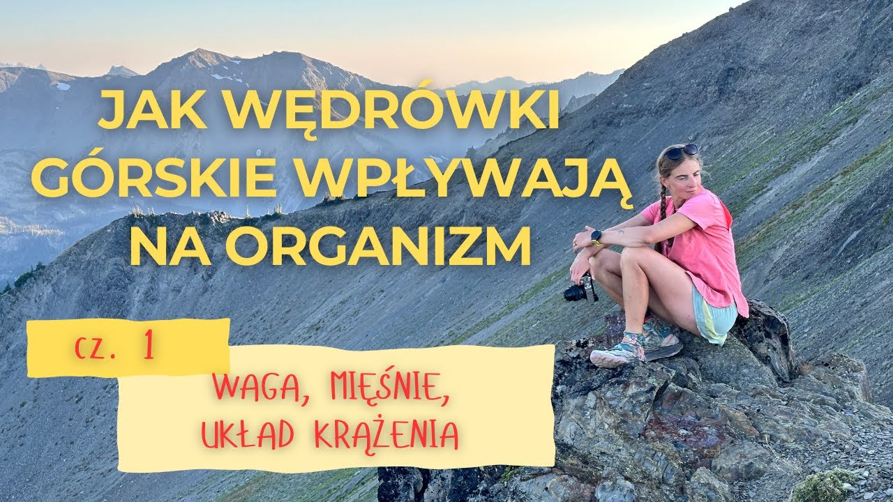 Jak g&oacute;rskie wedrowki wpływają na organizm, cz 1 [OPO S2E1 REMASTERED]