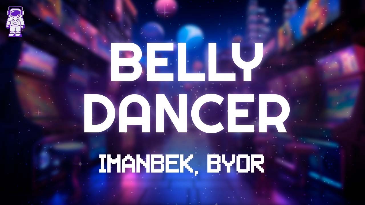Imanbek, BYOR - Belly Dancer // Lyrics