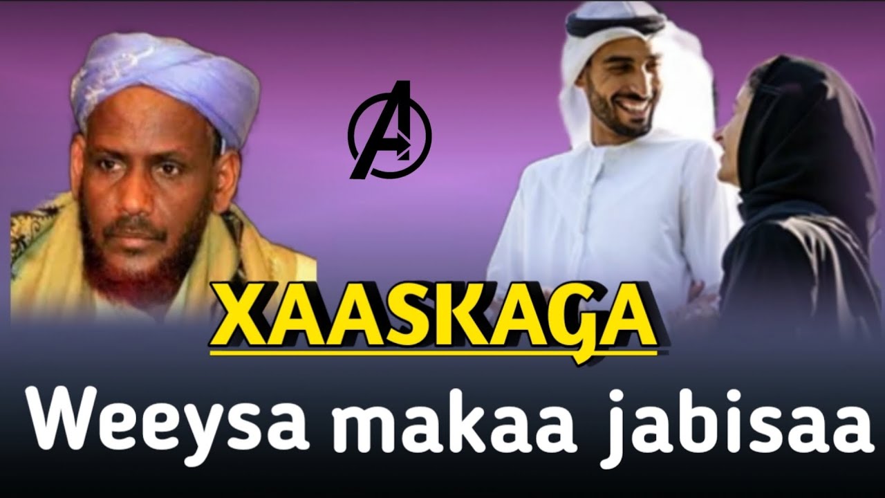 XAASKAAGA Weysa makaa jabisaa  [ sh saalax mucalim]