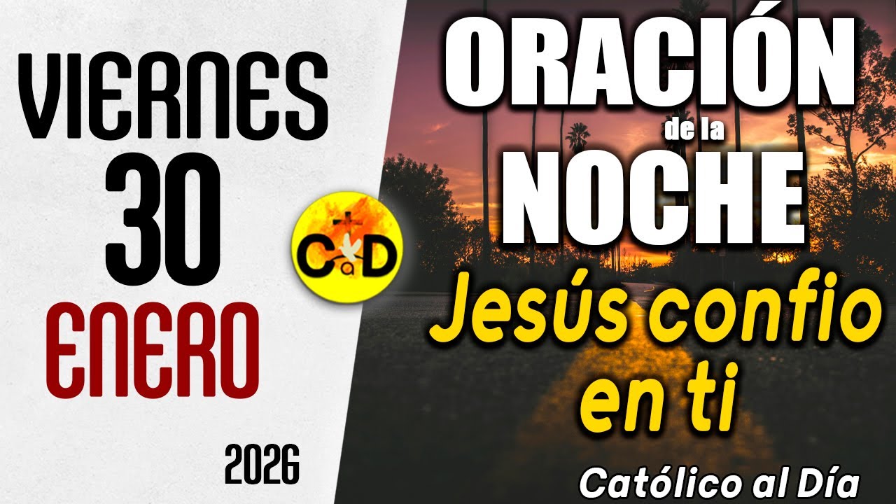 ORACION DE LA NOCHE DE HOY viernes 30 de enero de 2026 | Católico al Día