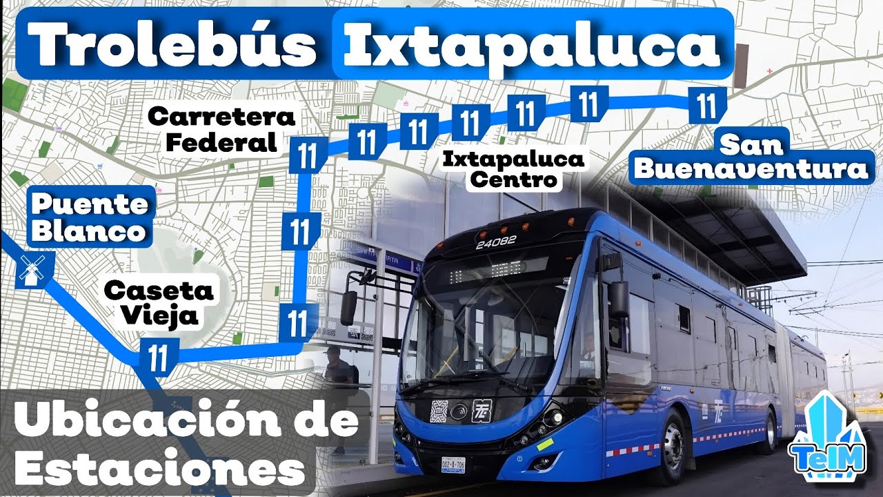 ¡ESTACIONES del Trolebús a IXTAPALUCA! (Ubicación del Proyecto)