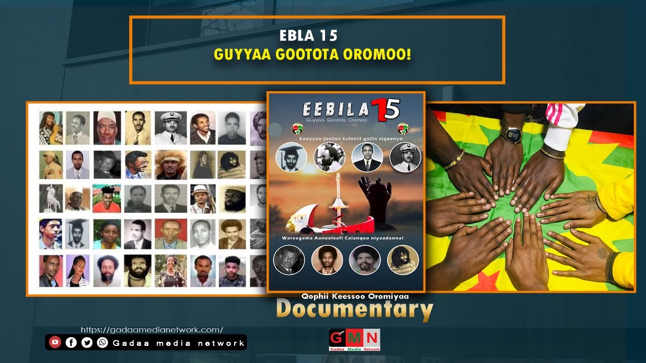 GMN: Keessoo Oromiyaa: Ebla 15 Guyyaa Gootota Oromoo! Ebla 17/2022
