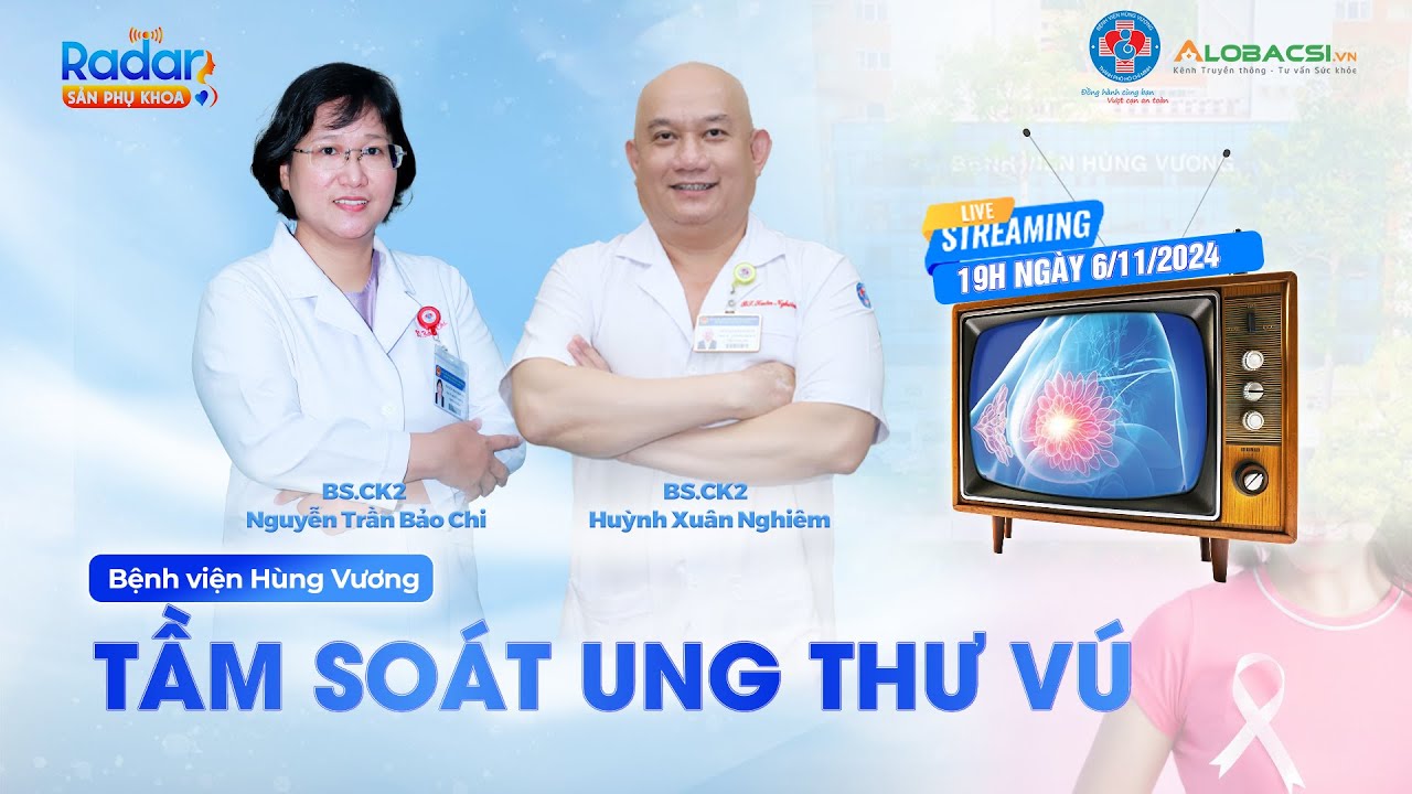 Kỳ 18: Tầm soát ung thư vú, thực hiện thế nào để đừng thêm sầu lo? Radar Sản phụ khoa