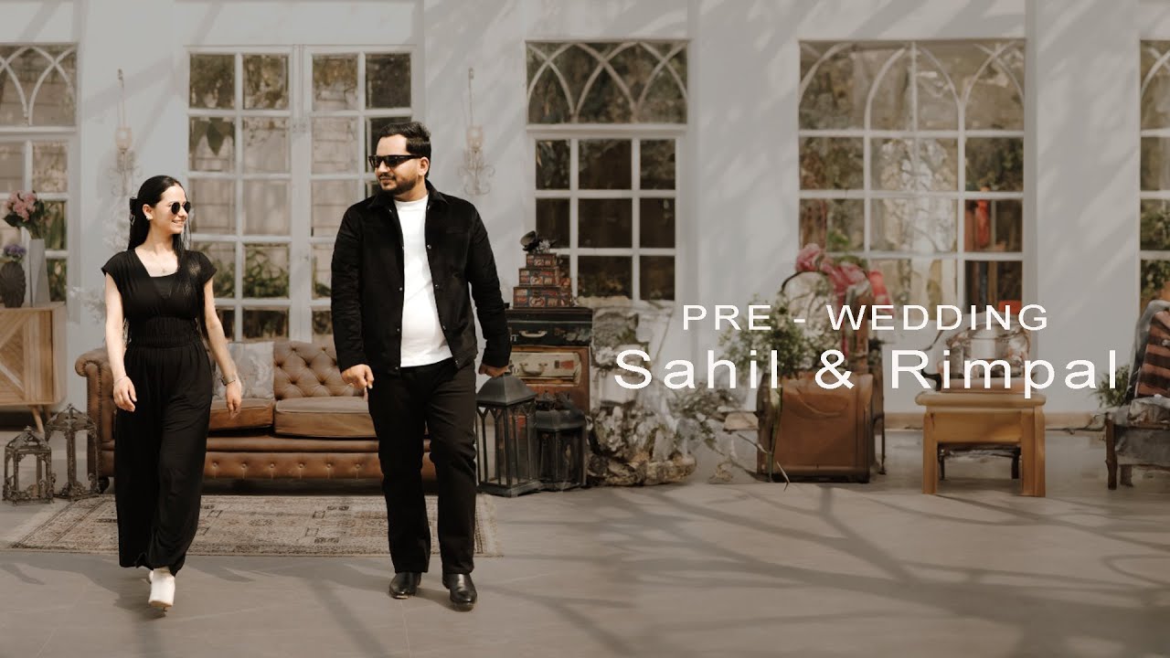 Sahil & Rimpal | 4k | Pre Wedding Video | The Picture Villa | Madaan Photography | Delhi | 2025