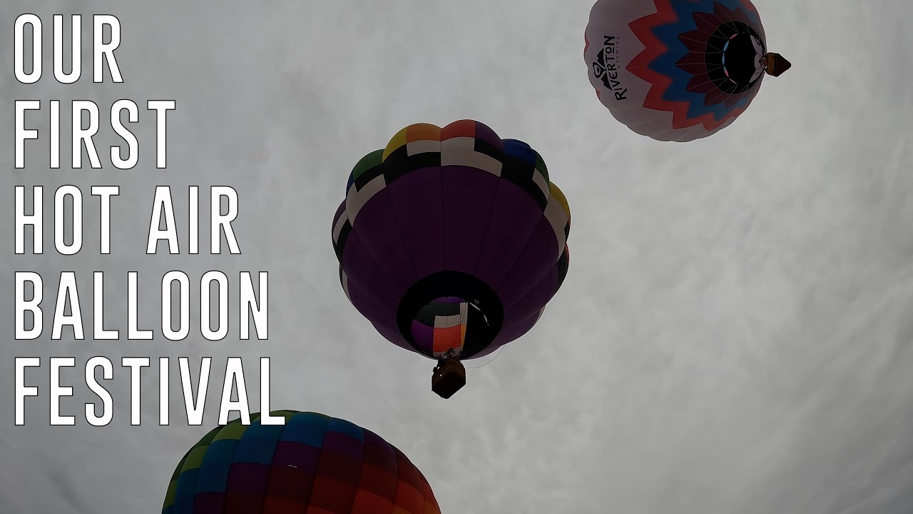 Attending Our First HOT AIR BALLOON Festival!
