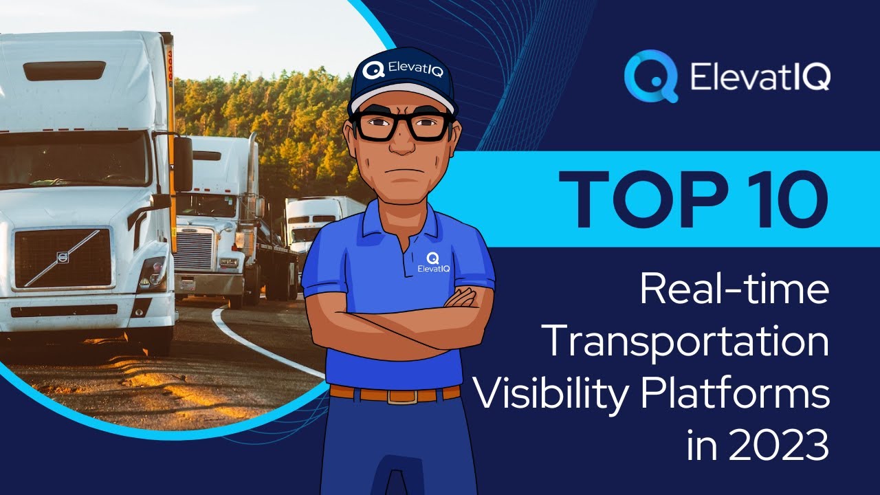 Top 10 Real time Transportation Visibility Platforms In 2023 | Freight Visibility Platform